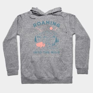 Roaming into The Wild Outdoor T-Shirt Hoodie